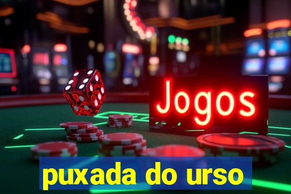 puxada do urso